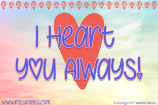 I Heart You Always: A Playful Font for Digital Design